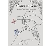 Always in Bloom: A Western Faith-Based Coloring Book