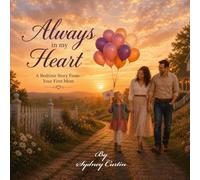 Always in my Heart: A Bedtime Story From Your First Mom