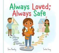 Always Loved, Always Safe: A Gentle Story for Kids About Divorce, Separation, and Feeling Safe and Loved