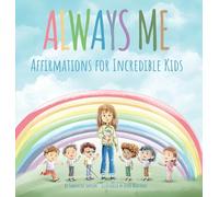Always Me: Affirmations for Incredible Kids