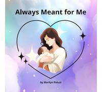 Always Meant for Me: Always Meant for Me: Mother and Child Edition (White Family)