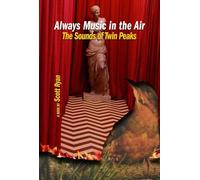 Always Music in the Air: The Sounds of Twin Peaks