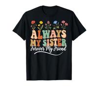 Always My Sister Forever My Friend Camiseta