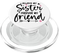 Always My Sister Forever My Friend Sign Best Sister Friends PopSockets PopGrip para MagSafe