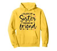 Always My Sister Forever My Friend Sign Best Sister Friends Sudadera con Capucha