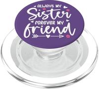 Always My Sister Forever My Friend Sign Friends Best Sisters PopSockets PopGrip para MagSafe
