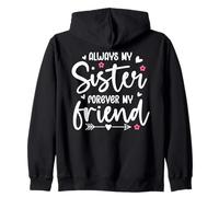 Always My Sister Forever My Friend Sign Friends Best Sisters Sudadera con Capucha