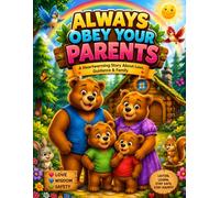 Always obey your parents: a heartwarming story about love,guidance and family