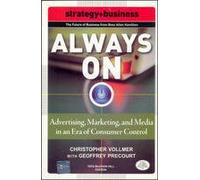 Always On: Advertising, Marketing, and Media in an Era of Consumer Control