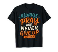 Always Pray and Don't Give Up Lucas 18 1 - Vintage Christian Camiseta