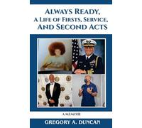 Always Ready, A Life of Firsts, Service and Second Acts: A Memoir