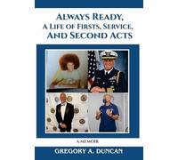 Always Ready, A Life of Firsts, Service and Second Acts: A Memoir