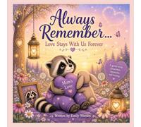 Always Remember: Love Stays With Us Forever