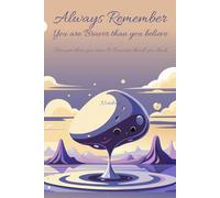 Always Remember You are Braver than you believe - Stronger than you seem & Smarter thank you think Notebook: Creative Notebook Journal for Boys, Girls, Men, women and Teenagers, 6 x 9 in, 120 pages.