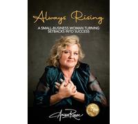 Always Rising: A Small-Business Woman Turning Setbacks Into Success