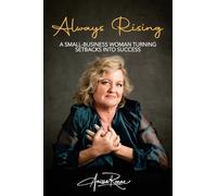 Always Rising: A Small-Business Woman Turning Setbacks Into Success