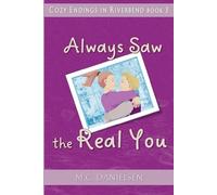 Always Saw the Real You: Cozy Endings in Riverbend Book 3