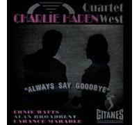 Always Say Goodbye by Charlie Haden (2008-05-21)