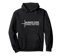 Always Stay Humble and Kind Sudadera con Capucha