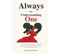 Always the Understanding One: "Hurt People Hurt People” and Other Familiar Sayings Excuse Harm-and Leave Women Carrying the Cost