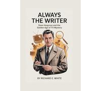 ALWAYS THE WRITER: Dean Hargrove and the Golden Age of TV Mystery