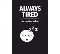 Always Tied: Wide Ruled Lined Notebook Journal for Mental Health, Burnout & Low Energy: Funny Relatable Notebook - 120 Pages for Journaling, Thoughts & Daily Notes - No Matter What - Lined Paper