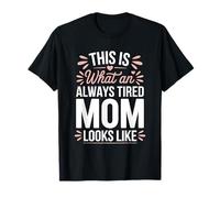 Always Tired Mom Funny Mothers Day Joke Hearts New Parent Camiseta