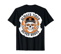 Always Tired Never Broke Skull (en la parte posterior) Camiseta