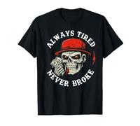 Always Tired Never Broke Vintage Skeleton Funny Skull Cash Camiseta
