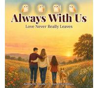 Always With Us: Love Never Really Leaves (Riot & Rexx Children’s Collection)