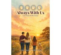 Always With Us: Love Never Really Leaves (Riot & Rexx Children’s Collection)