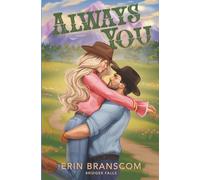 Always You: A Small Town, Friends to Lovers, Modern Cowboy Romance (Bridger Falls)