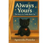 Always Yours: The Story of a Teddy Black Cat