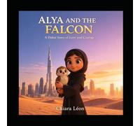 Alya And The falcon: A Dubai Story of Love and Courage