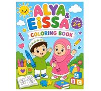 Alya & Eissa Coloring Book: Fun Coloring Activities for Muslim Kids Ages 3-5