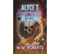 Alyce's Dark Descent: Alyce's Descent Book 1