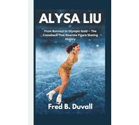 Alysa Liu: From Burnout to Olympic Gold - The Comeback That Rewrote Figure Skating History