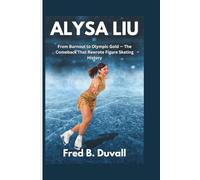 Alysa Liu: From Burnout to Olympic Gold - The Comeback That Rewrote Figure Skating History
