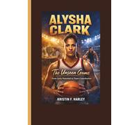ALYSHA CLARK: The Unseen Game - From Early Potential to Team Contribution
