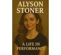 Alyson Stoner : A Life in Performance