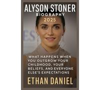 Alyson Stoner Biography 2025: What Happens When You Outgrow Your Childhood, Your Beliefs, and Everyone Else's Expectations