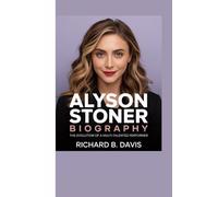 ALYSON STONER BIOGRAPHY: The Evolution of a Multi-Talented Performer