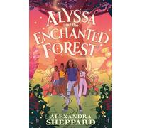 Alyssa and the Enchanted Forest (Alyssa and the Spell Garden)