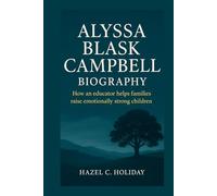 ALYSSA BLASK CAMPBELL BIOGRAPHY: How an educator helps families raise emotionally strong children