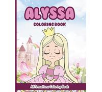 Alyssa Coloring Book: Affirmations Coloring Book, A Creative Journey of Positive Empowerments