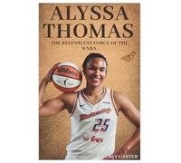 Alyssa Thomas: The Relentless Force of the WNBA