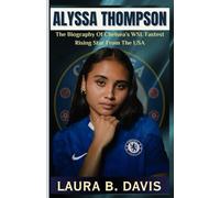 ALYSSA THOMPSON: The Biography Of Chelsea’s WSL Fastest Rising Star From The USA