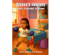 Alyssa's Journey: From Gymnast to Boxer - A Confidence Journal of Courage, Change, and Girl Power (for Ages 8-12)