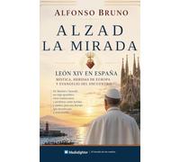 Alzad la mirada: León XIV en España (Rutas del Magisterio)