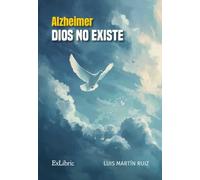 Alzheimer. Dios no existe